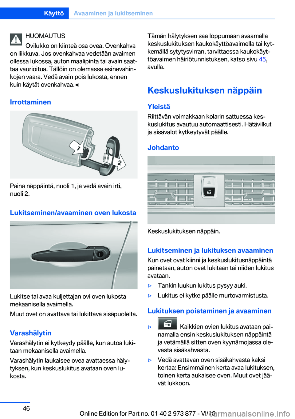 BMW 4 SERIES COUPE 2017  Omistajan Käsikirja (in Finnish) �H�U�O�M�A�U�T�U�S
�O�v�i�l�u�k�k�o� �o�n� �k�i�i�n�t�e�