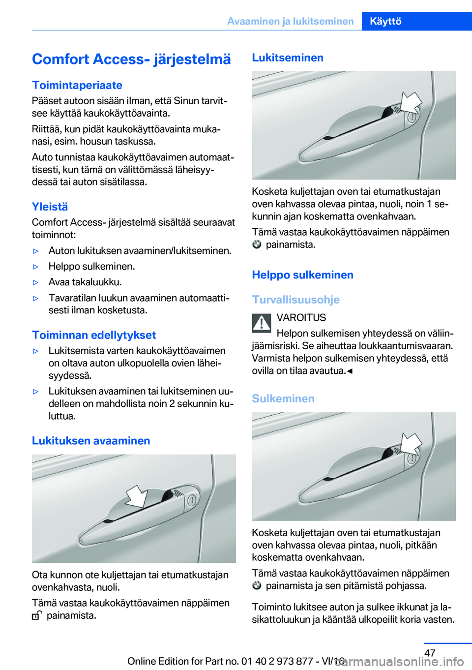 BMW 4 SERIES COUPE 2017  Omistajan Käsikirja (in Finnish) �C�o�m�f�o�r�t��A�c�c�e�s�s�-��j�