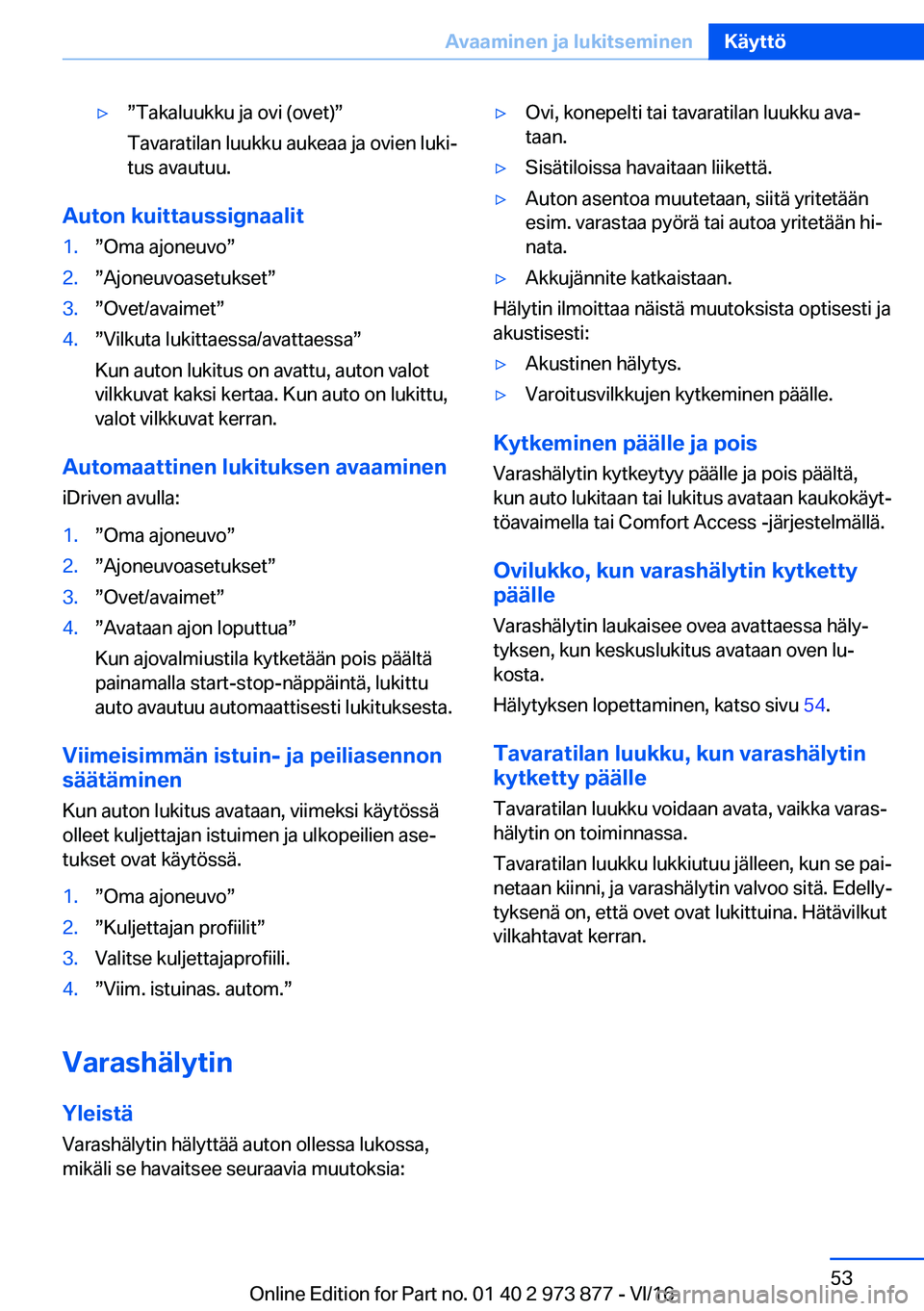 BMW 4 SERIES COUPE 2017  Omistajan Käsikirja (in Finnish) 'yw�T�a�k�a�l�u�u�k�k�u� �j�a� �o�v�i� �(�o�v�e�t�)w
�T�a�v�a�r�a�t�i�l�a�n� �l�u�u�k�k�u� �a�u�k�e�a�a� �j�a� �o�v�i�e�n� �l�u�k�ij
�t�u�s� �a�v�a�u�t�u�u�.
�A�u�t�o�n��k�u�i�t�t�a�u�s�s�i�g�