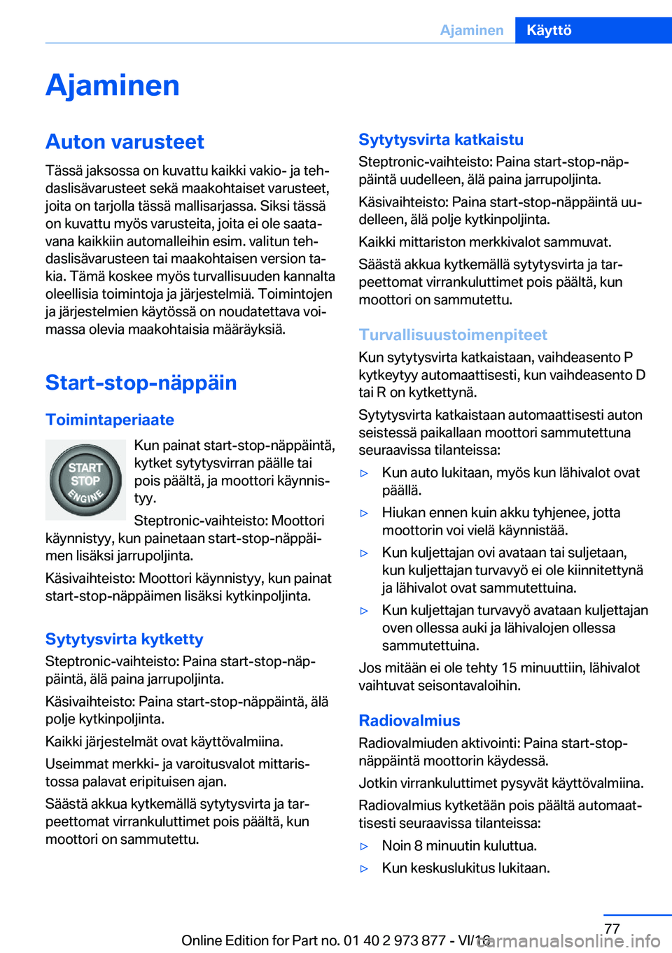 BMW 4 SERIES COUPE 2017  Omistajan Käsikirja (in Finnish) �A�j�a�m�i�n�e�n�A�u�t�o�n��v�a�r�u�s�t�e�e�t
�T�