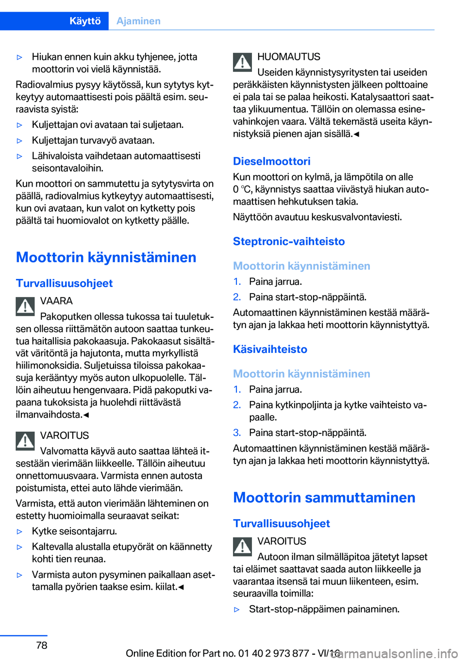 BMW 4 SERIES COUPE 2017  Omistajan Käsikirja (in Finnish) 'y�H�i�u�k�a�n� �e�n�n�e�n� �k�u�i�n� �a�k�k�u� �t�y�h�j�e�n�e�e�,� �j�o�t�t�a
�m�o�o�t�t�o�r�i�n� �v�o�i� �v�i�e�l�