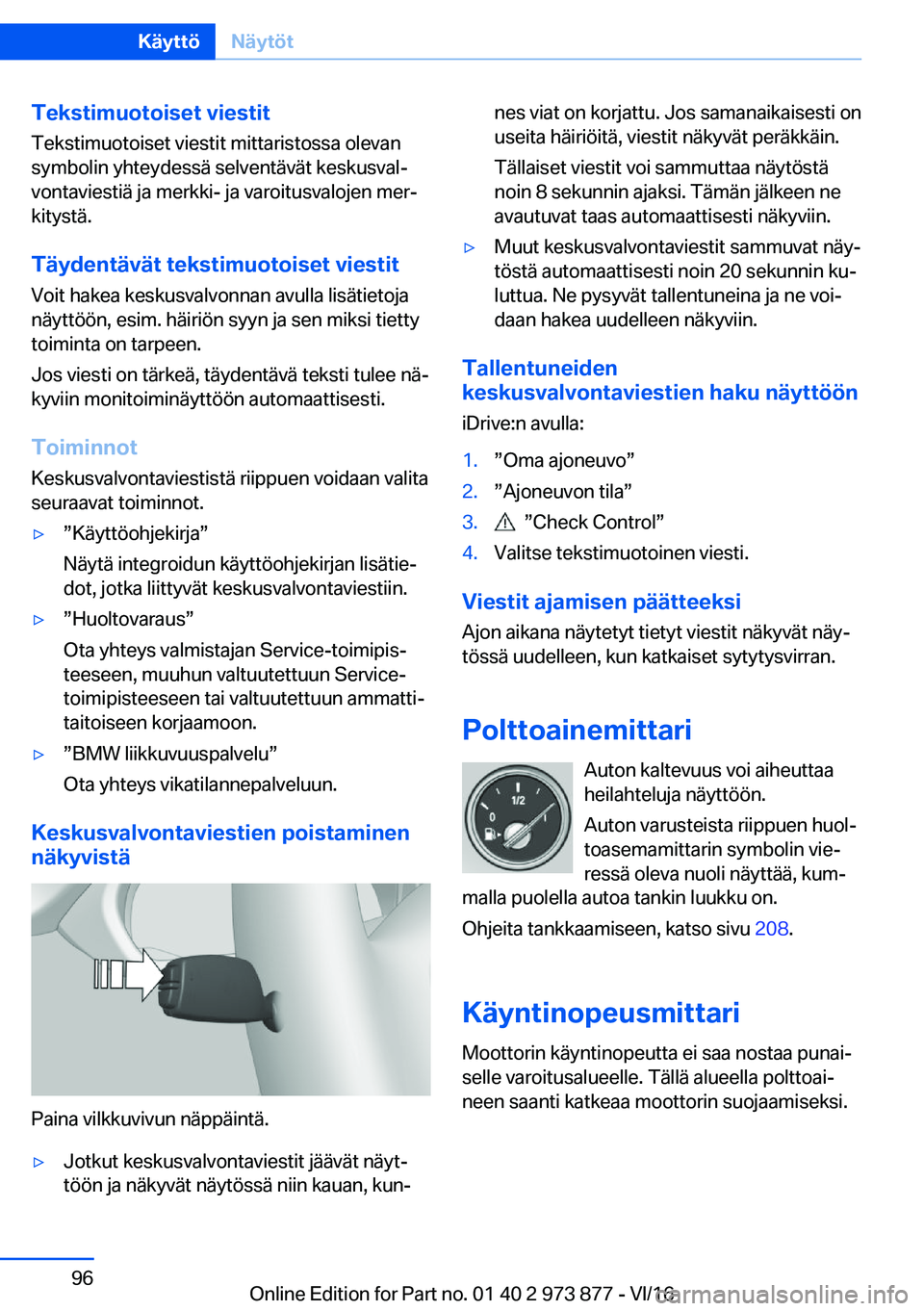 BMW 4 SERIES COUPE 2017  Omistajan Käsikirja (in Finnish) �T�e�k�s�t�i�m�u�o�t�o�i�s�e�t��v�i�e�s�t�i�t
�T�e�k�s�t�i�m�u�o�t�o�i�s�e�t� �v�i�e�s�t�i�t� �m�i�t�t�a�r�i�s�t�o�s�s�a� �o�l�e�v�a�n
�s�y�m�b�o�l�i�n� �y�h�t�e�y�d�e�s�s�