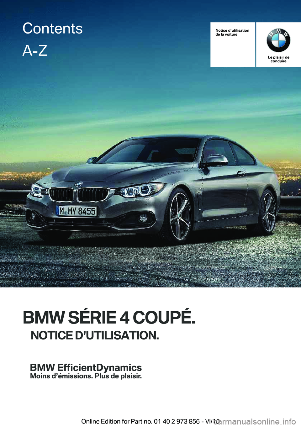 BMW 4 SERIES COUPE 2017  Notices Demploi (in French) �N�o�t�i�c�e��d�'�u�t�i�l�i�s�a�t�i�o�n
�d�e��l�a��v�o�i�t�u�r�e
�L�e��p�l�a�i�s�i�r��d�e �c�o�n�d�u�i�r�e
�B�M�W��S�