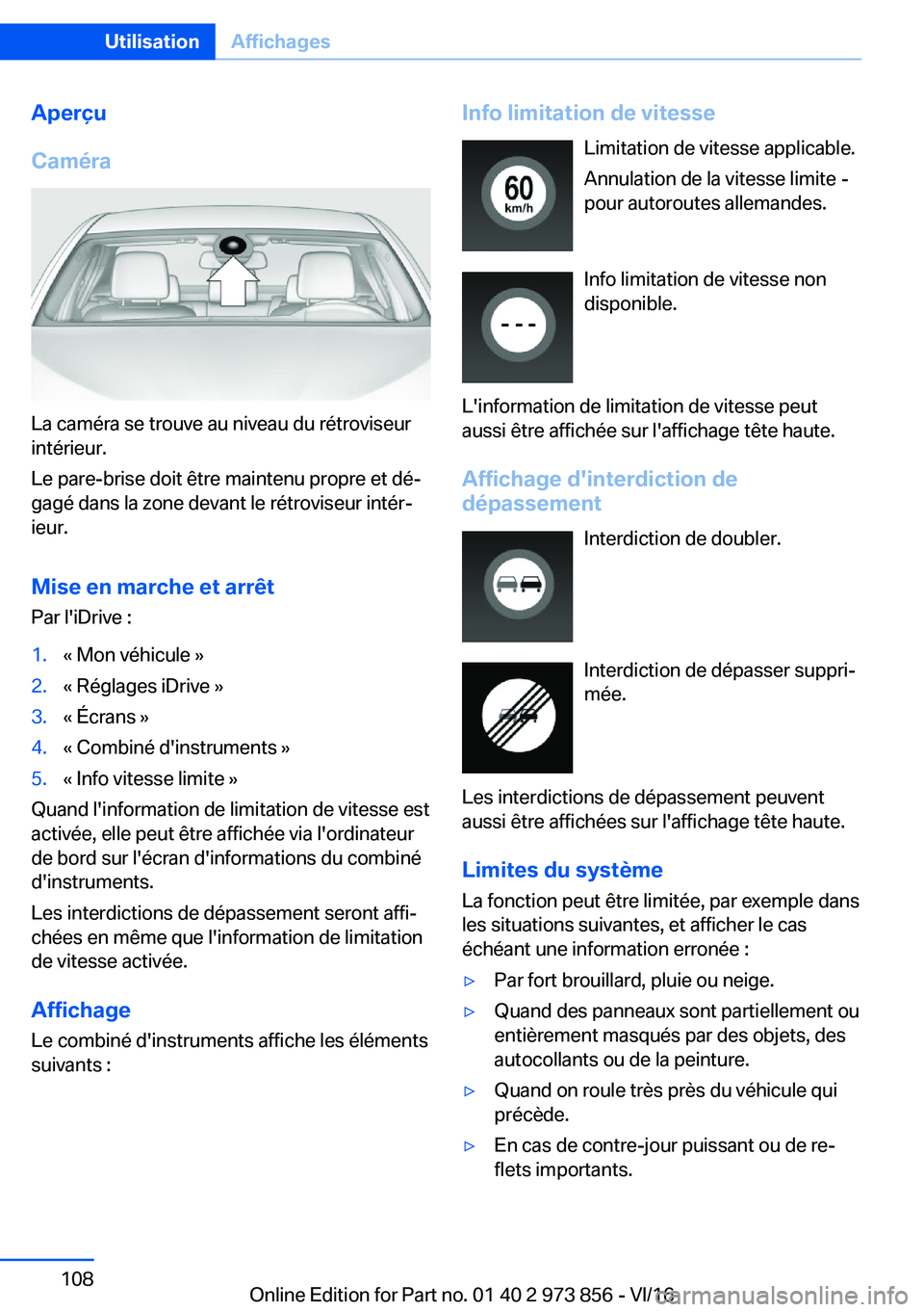 BMW 4 SERIES COUPE 2017  Notices Demploi (in French) �A�p�e�r�ç�u
�C�a�m�é�r�a
�L�a� �c�a�m�é�r�a� �s�e� �t�r�o�u�v�e� �a�u� �n�i�v�e�a�u� �d�u� �r�é�t�r�o�v�i�s�e�u�r �i�n�t�é�r�i�e�u�r�.
�L�e� �p�a�r�e�-�b�r�i�s�e� �d�o�i�t� �ê�t�r�e� �m�a�i�n�t