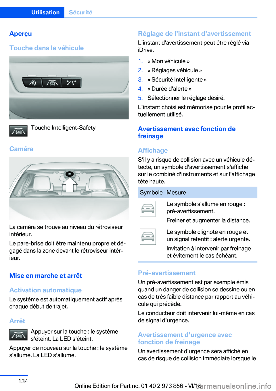 BMW 4 SERIES COUPE 2017  Notices Demploi (in French) �A�p�e�r�ç�u
�T�o�u�c�h�e��d�a�n�s��l�e��v�é�h�i�c�u�l�e
�T�o�u�c�h�e� �I�n�t�e�l�l�i�g�e�n�t�-�S�a�f�e�t�y
�C�a�m�é�r�a
�L�a� �c�a�m�é�r�a� �s�e� �t�r�o�u�v�e� �a�u� �n�i�v�e�a�u� �d�u� �r�é�