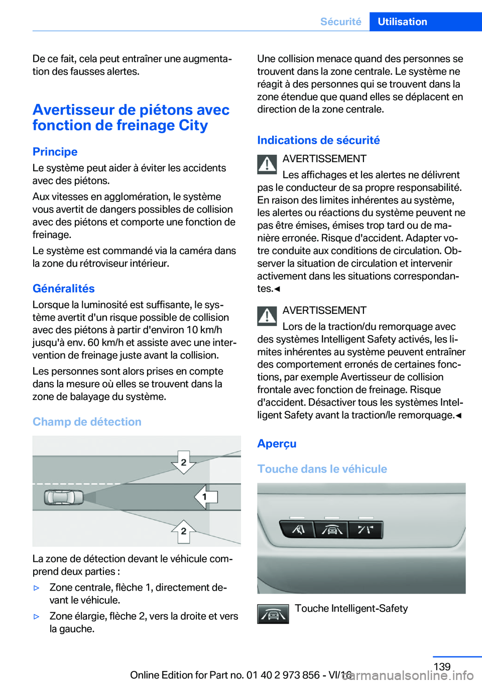 BMW 4 SERIES COUPE 2017  Notices Demploi (in French) �D�e� �c�e� �f�a�i�t�,� �c�e�l�a� �p�e�u�t� �e�n�t�r�a�î�n�e�r� �u�n�e� �a�u�g�m�e�n�t�aj
�t�i�o�n� �d�e�s� �f�a�u�s�s�e�s� �a�l�e�r�t�e�s�.
�A�v�e�r�t�i�s�s�e�u�r��d�e��p�i�é�t�o�n�s��a�v�e�c
�
