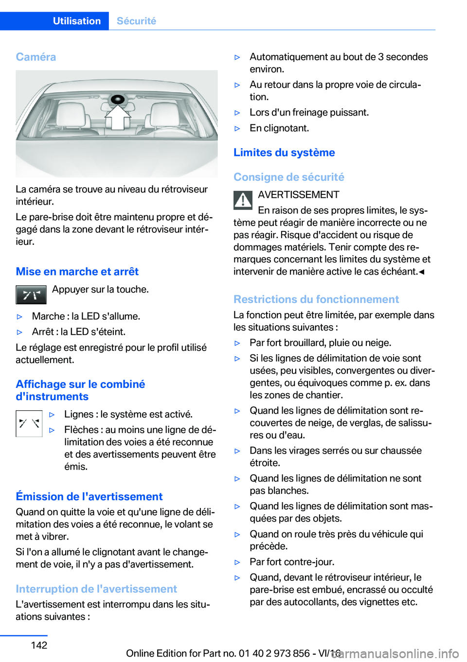 BMW 4 SERIES COUPE 2017  Notices Demploi (in French) �C�a�m�é�r�a
�L�a� �c�a�m�é�r�a� �s�e� �t�r�o�u�v�e� �a�u� �n�i�v�e�a�u� �d�u� �r�é�t�r�o�v�i�s�e�u�r�i�n�t�é�r�i�e�u�r�.
�L�e� �p�a�r�e�-�b�r�i�s�e� �d�o�i�t� �ê�t�r�e� �m�a�i�n�t�e�n�u� �p�r�o�