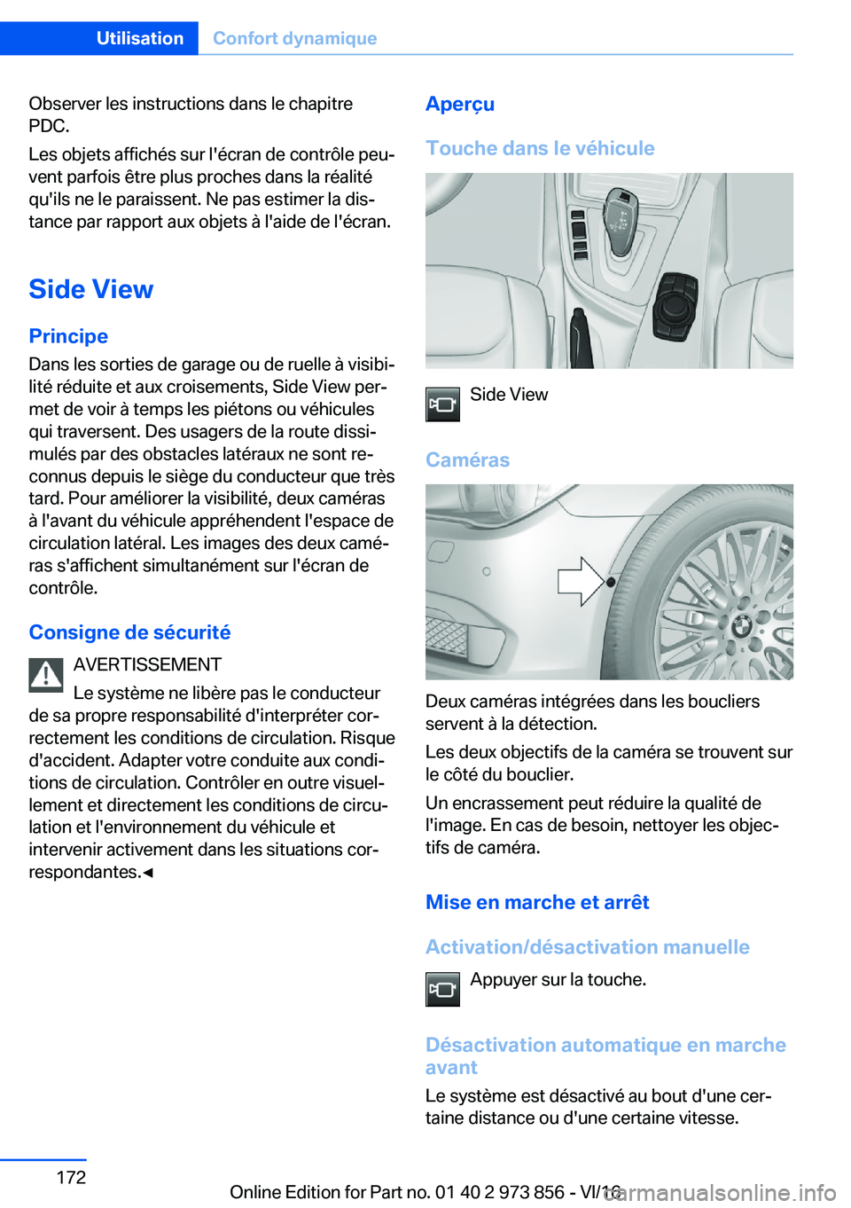 BMW 4 SERIES COUPE 2017  Notices Demploi (in French) �O�b�s�e�r�v�e�r� �l�e�s� �i�n�s�t�r�u�c�t�i�o�n�s� �d�a�n�s� �l�e� �c�h�a�p�i�t�r�e�P�D�C�.
�L�e�s� �o�b�j�e�t�s� �a�f�f�i�c�h�é�s� �s�u�r� �l�'�é�c�r�a�n� �d�e� �c�o�n�t�r�