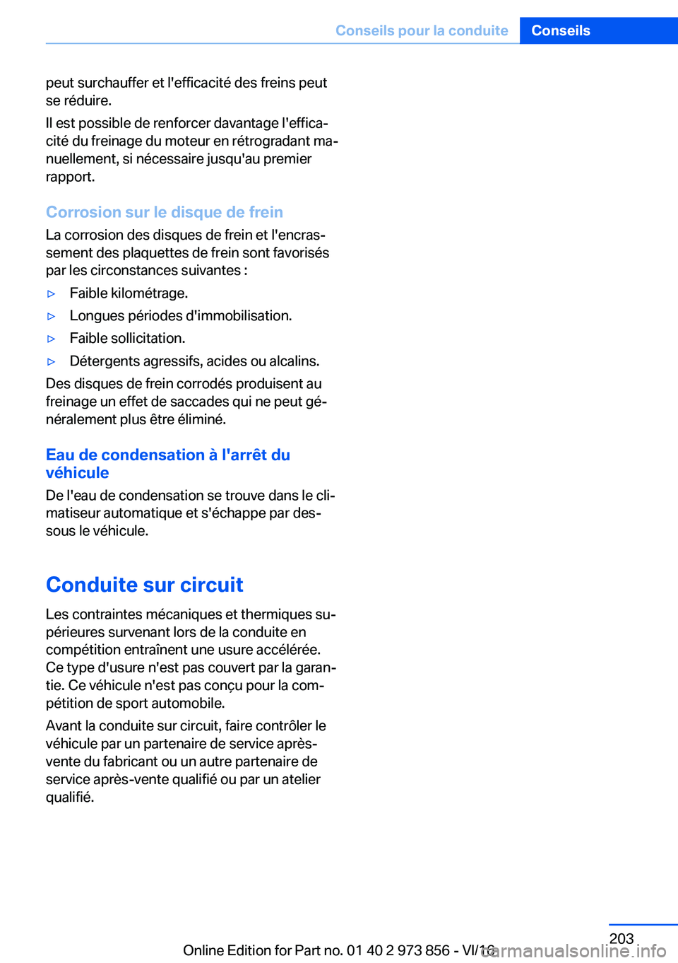BMW 4 SERIES COUPE 2017  Notices Demploi (in French) �p�e�u�t� �s�u�r�c�h�a�u�f�f�e�r� �e�t� �l�'�e�f�f�i�c�a�c�i�t�é� �d�e�s� �f�r�e�i�n�s� �p�e�u�t�s�e� �r�é�d�u�i�r�e�.
�I�l� �e�s�t� �p�o�s�s�i�b�l�e� �d�e� �r�e�n�f�o�r�c�e�r� �d�a�v�a�n�t�a�g�