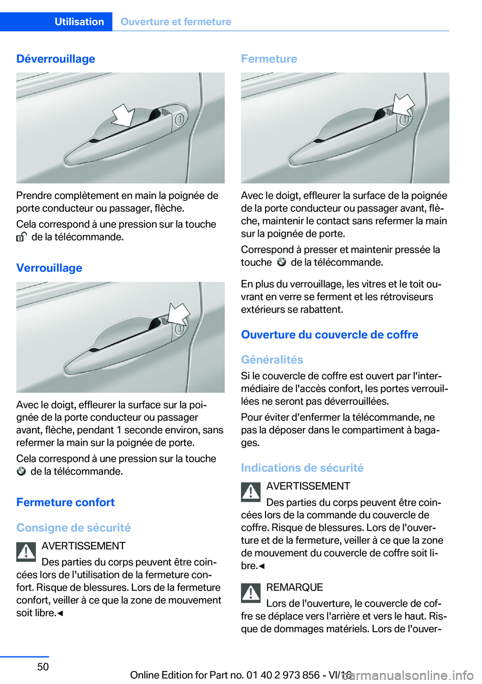 BMW 4 SERIES COUPE 2017  Notices Demploi (in French) �D�é�v�e�r�r�o�u�i�l�l�a�g�e
�P�r�e�n�d�r�e� �c�o�m�p�l�è�t�e�m�e�n�t� �e�n� �m�a�i�n� �l�a� �p�o�i�g�n�é�e� �d�e
�p�o�r�t�e� �c�o�n�d�u�c�t�e�u�r� �o�u� �p�a�s�s�a�g�e�r�,� �f�l�è�c�h�e�.
�C�e�l�