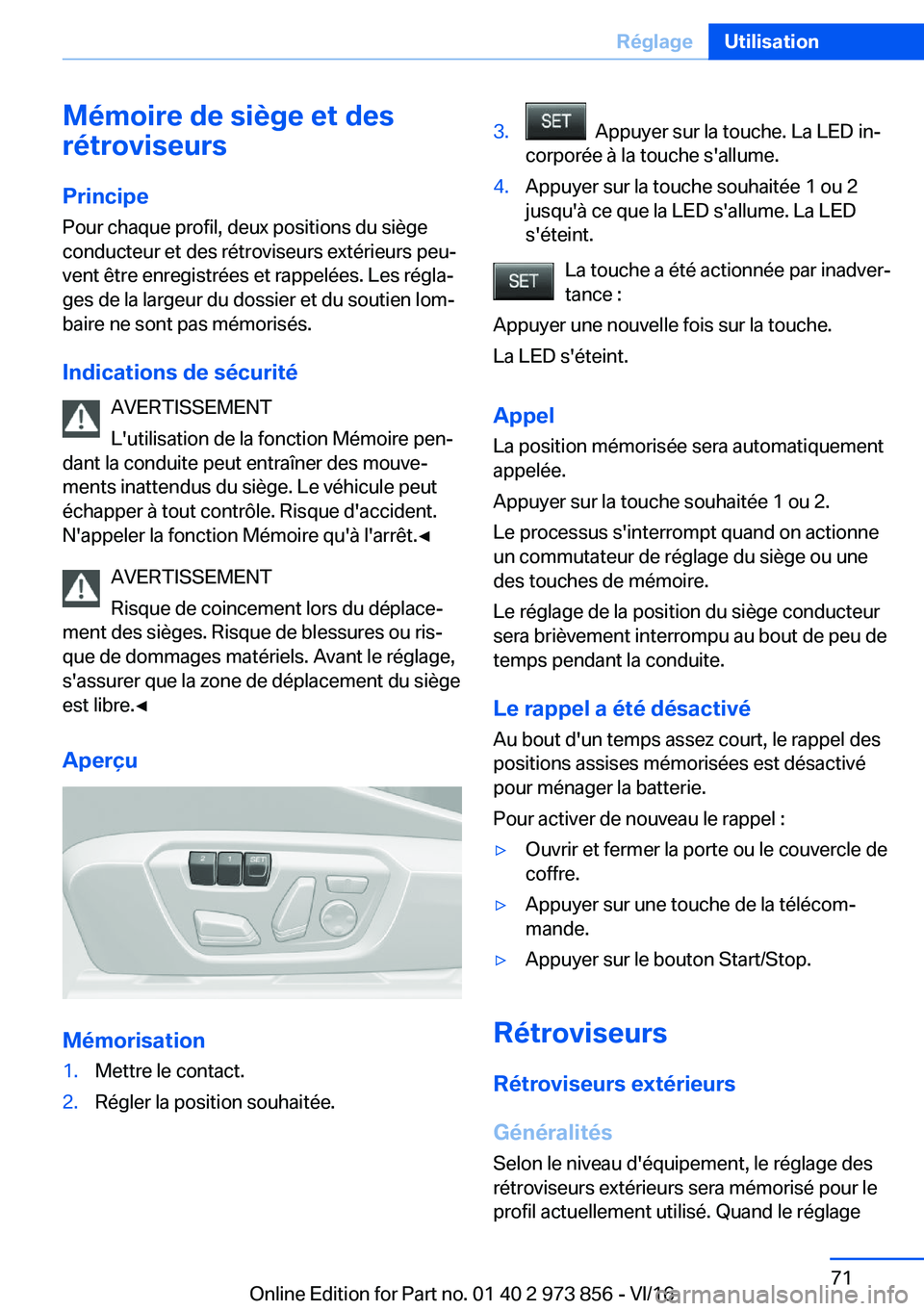 BMW 4 SERIES COUPE 2017  Notices Demploi (in French) �M�é�m�o�i�r�e��d�e��s�i�è�g�e��e�t��d�e�s
�r�é�t�r�o�v�i�s�e�u�r�s
�P�r�i�n�c�i�p�e �P�o�u�r� �c�h�a�q�u�e� �p�r�o�f�i�l�,� �d�e�u�x� �p�o�s�i�t�i�o�n�s� �d�u� �s�i�è�g�e�c�o�n�d�u�c�t�e�u�r�