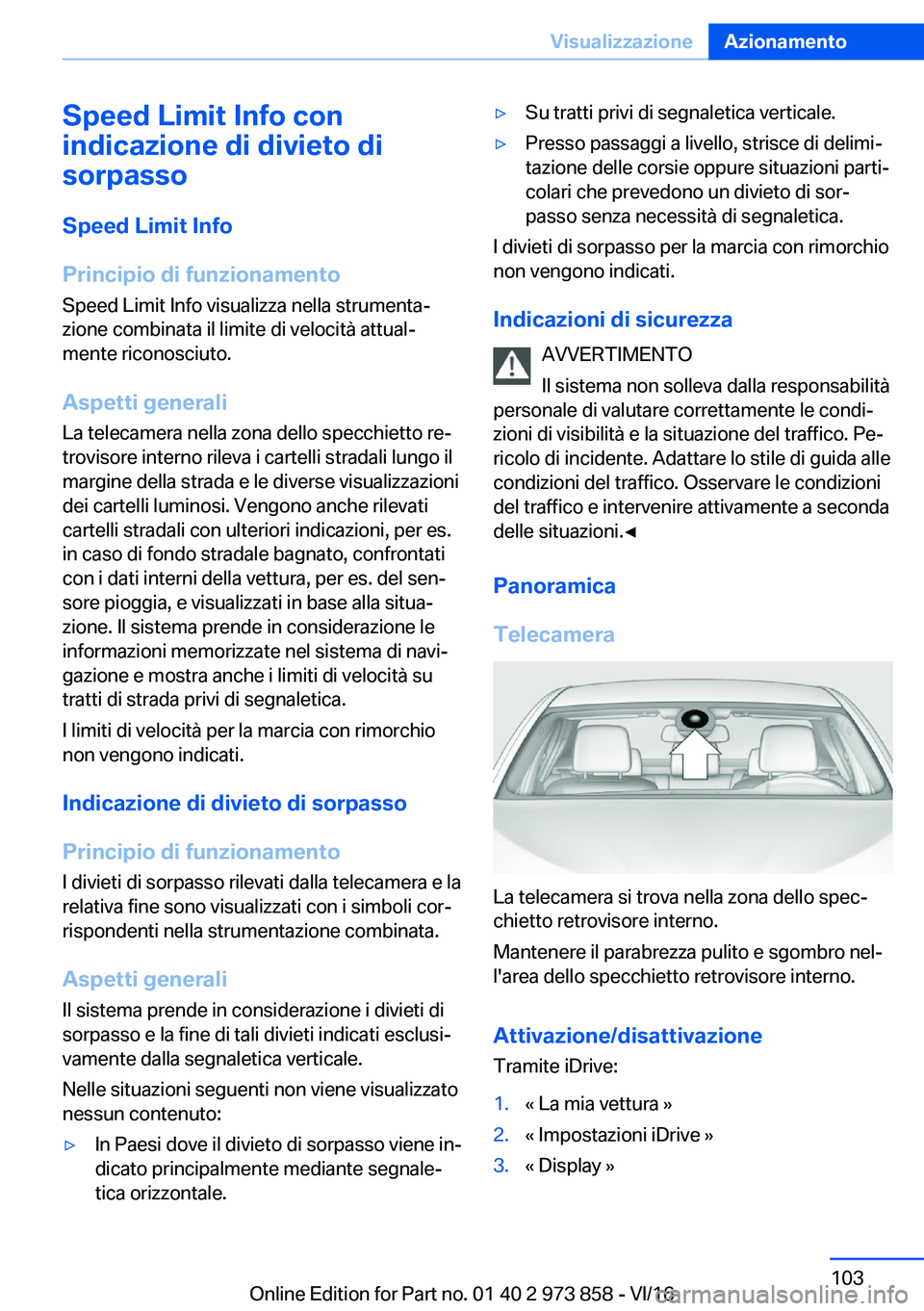 BMW 4 SERIES COUPE 2017  Libretti Di Uso E manutenzione (in Italian) �S�p�e�e�d��L�i�m�i�t��I�n�f�o��c�o�n
�i�n�d�i�c�a�z�i�o�n�e��d�i��d�i�v�i�e�t�o��d�i
�s�o�r�p�a�s�s�o
�S�p�e�e�d��L�i�m�i�t��I�n�f�o
�P�r�i�n�c�i�p�i�o��d�i��f�u�n�z�i�o�n�a�m�e�n�t�o
�S�p�