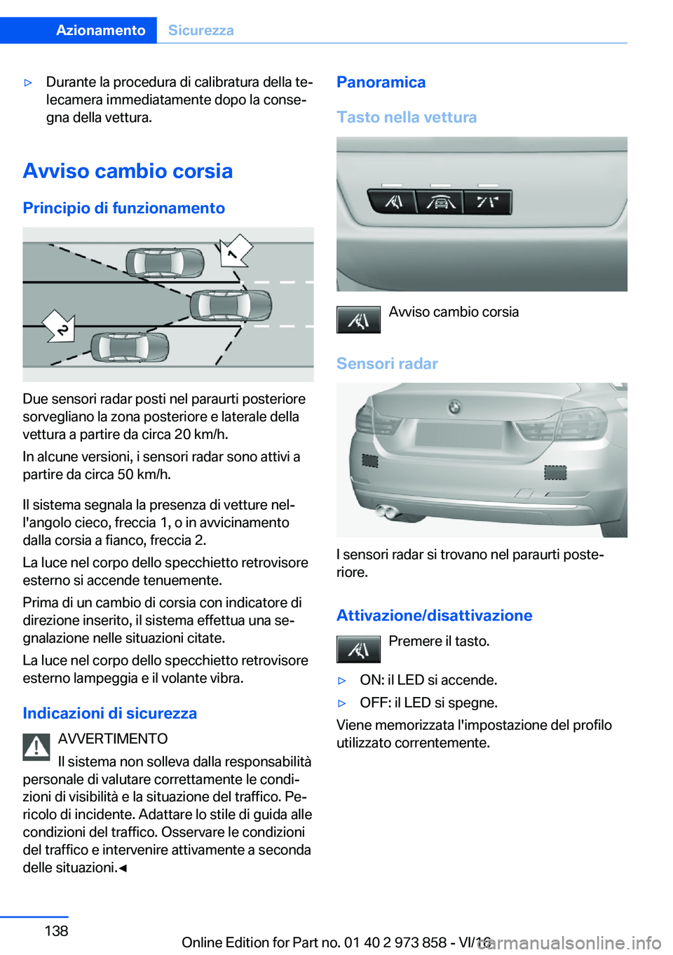 BMW 4 SERIES COUPE 2017  Libretti Di Uso E manutenzione (in Italian) 'y�D�u�r�a�n�t�e� �l�a� �p�r�o�c�e�d�u�r�a� �d�i� �c�a�l�i�b�r�a�t�u�r�a� �d�e�l�l�a� �t�eª�l�e�c�a�m�e�r�a� �i�m�m�e�d�i�a�t�a�m�e�n�t�e� �d�o�p�o� �l�a� �c�o�n�s�eª�g�n�a� �d�e�l�l�a� �v�e�t