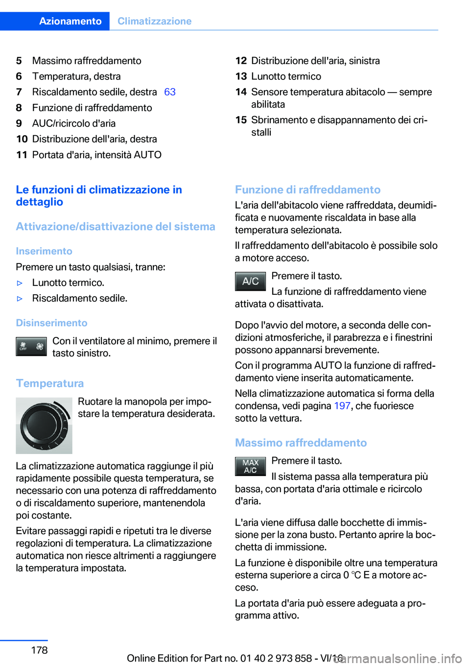 BMW 4 SERIES COUPE 2017  Libretti Di Uso E manutenzione (in Italian) �5�M�a�s�s�i�m�o� �r�a�f�f�r�e�d�d�a�m�e�n�t�o�6�T�e�m�p�e�r�a�t�u�r�a�,� �d�e�s�t�r�a�7�R�i�s�c�a�l�d�a�m�e�n�t�o� �s�e�d�i�l�e�,� �d�e�s�t�r�a\_�6�3�8�F�u�n�z�i�o�n�e� �d�i� �r�a�f�f�r�e�d�d�a�m�e