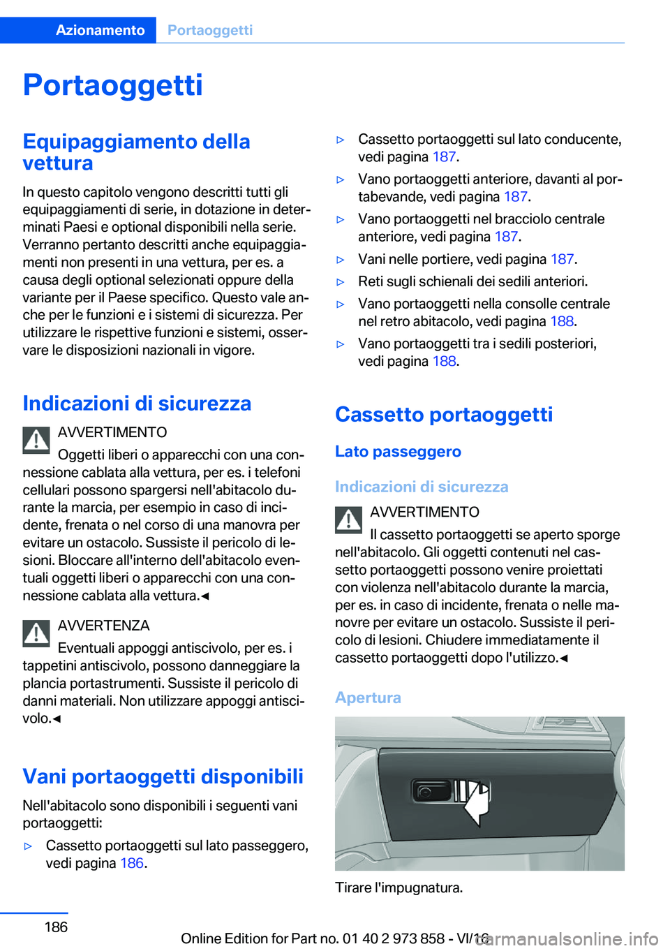 BMW 4 SERIES COUPE 2017  Libretti Di Uso E manutenzione (in Italian) �P�o�r�t�a�o�g�g�e�t�t�i�E�q�u�i�p�a�g�g�i�a�m�e�n�t�o��d�e�l�l�a�v�e�t�t�u�r�a
�I�n� �q�u�e�s�t�o� �c�a�p�i�t�o�l�o� �v�e�n�g�o�n�o� �d�e�s�c�r�i�t�t�i� �t�u�t�t�i� �g�l�i �e�q�u�i�p�a�g�g�i�a�m�e�n
