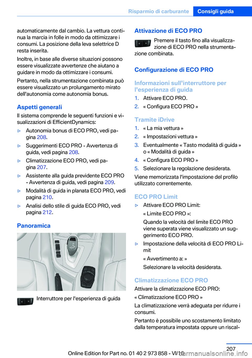 BMW 4 SERIES COUPE 2017  Libretti Di Uso E manutenzione (in Italian) �a�u�t�o�m�a�t�i�c�a�m�e�n�t�e� �d�a�l� �c�a�m�b�i�o�.� �L�a� �v�e�t�t�u�r�a� �c�o�n�t�iª
�n�u�a� �l�a� �m�a�r�c�i�a� �i�n� �f�o�l�l�e� �i�n� �m�o�d�o� �d�a� �o�t�t�i�m�i�z�z�a�r�e� �i
�c�o�n�s�u�m�