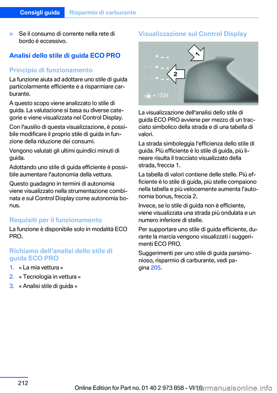 BMW 4 SERIES COUPE 2017  Libretti Di Uso E manutenzione (in Italian) 'y�S�e� �i�l� �c�o�n�s�u�m�o� �d�i� �c�o�r�r�e�n�t�e� �n�e�l�l�a� �r�e�t�e� �d�i
�b�o�r�d�o� �è� �e�c�c�e�s�s�i�v�o�.
�A�n�a�l�i�s�i��d�e�l�l�o��s�t�i�l�e��d�i��g�u�i�d�a��E�C�O��P�R�O
�P�r