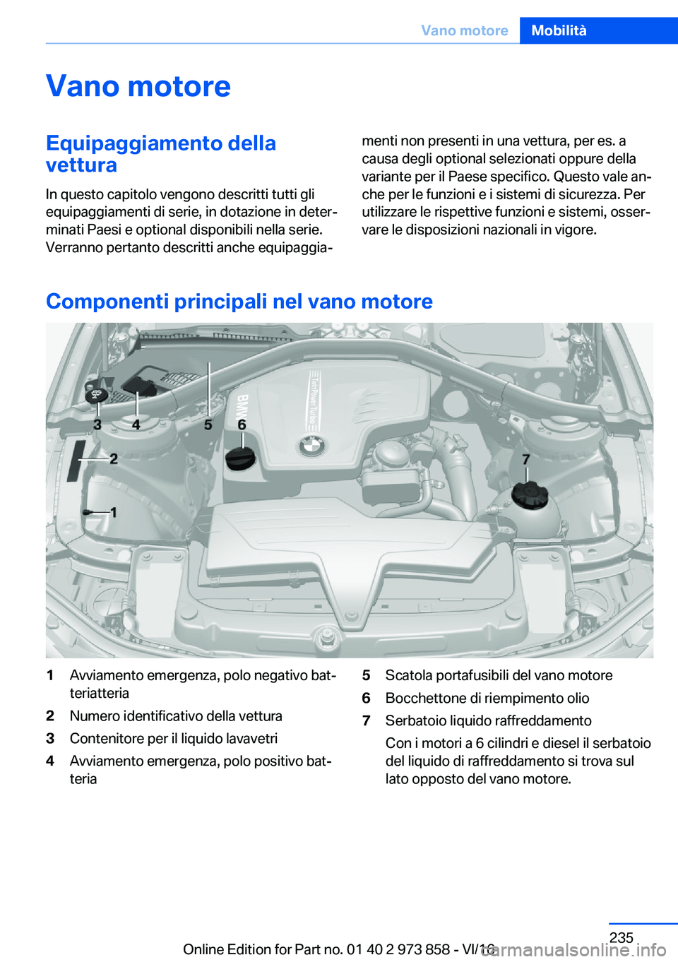 BMW 4 SERIES COUPE 2017  Libretti Di Uso E manutenzione (in Italian) �V�a�n�o��m�o�t�o�r�e�E�q�u�i�p�a�g�g�i�a�m�e�n�t�o��d�e�l�l�a
�v�e�t�t�u�r�a
�I�n� �q�u�e�s�t�o� �c�a�p�i�t�o�l�o� �v�e�n�g�o�n�o� �d�e�s�c�r�i�t�t�i� �t�u�t�t�i� �g�l�i
�e�q�u�i�p�a�g�g�i�a�m�e�n�