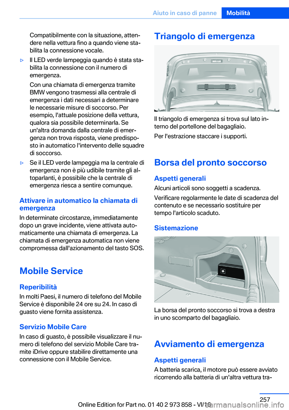 BMW 4 SERIES COUPE 2017  Libretti Di Uso E manutenzione (in Italian) �C�o�m�p�a�t�i�b�i�l�m�e�n�t�e� �c�o�n� �l�a� �s�i�t�u�a�z�i�o�n�e�,� �a�t�t�e�nª�d�e�r�e� �n�e�l�l�a� �v�e�t�t�u�r�a� �f�i�n�o� �a� �q�u�a�n�d�o� �v�i�e�n�e� �s�t�aª
�b�i�l�i�t�a� �l�a� �c�o�n�n�