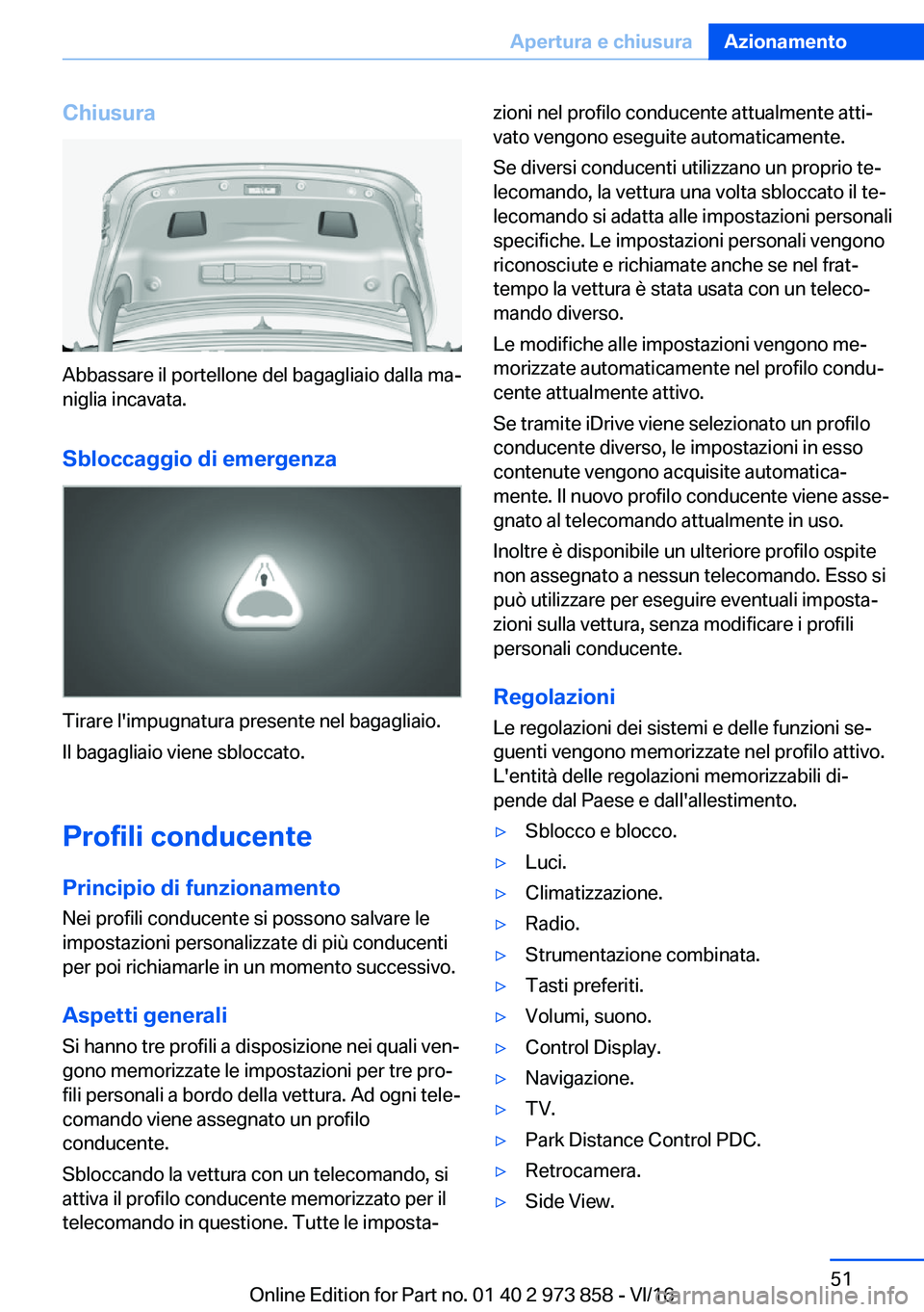 BMW 4 SERIES COUPE 2017  Libretti Di Uso E manutenzione (in Italian) �C�h�i�u�s�u�r�a
�A�b�b�a�s�s�a�r�e� �i�l� �p�o�r�t�e�l�l�o�n�e� �d�e�l� �b�a�g�a�g�l�i�a�i�o� �d�a�l�l�a� �m�aª�n�i�g�l�i�a� �i�n�c�a�v�a�t�a�.
�S�b�l�o�c�c�a�g�g�i�o��d�i��e�m�e�r�g�e�n�z�a
�T�i