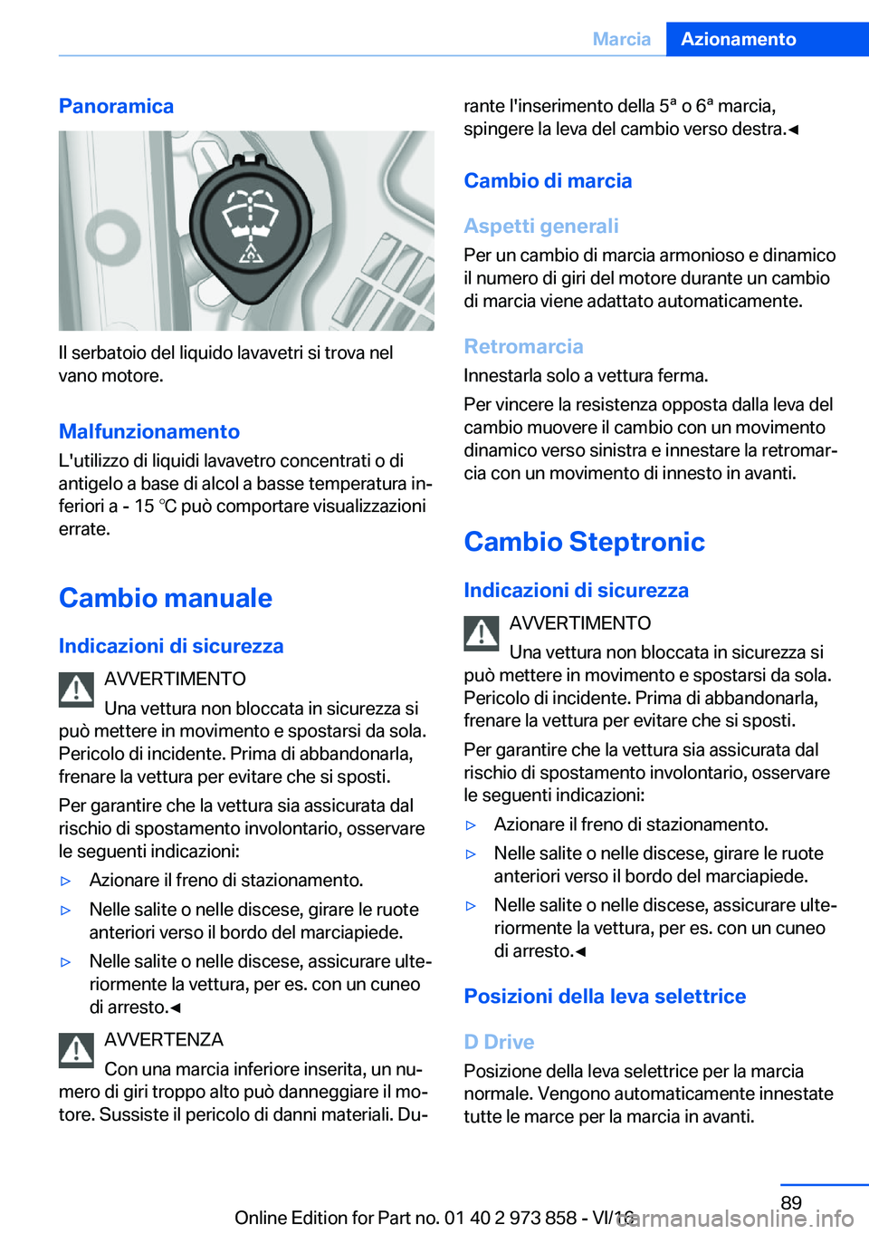 BMW 4 SERIES COUPE 2017  Libretti Di Uso E manutenzione (in Italian) �P�a�n�o�r�a�m�i�c�a
�I�l� �s�e�r�b�a�t�o�i�o� �d�e�l� �l�i�q�u�i�d�o� �l�a�v�a�v�e�t�r�i� �s�i� �t�r�o�v�a� �n�e�l�v�a�n�o� �m�o�t�o�r�e�.
�M�a�l�f�u�n�z�i�o�n�a�m�e�n�t�o �L�'�u�t�i�l�i�z�z�o� �
