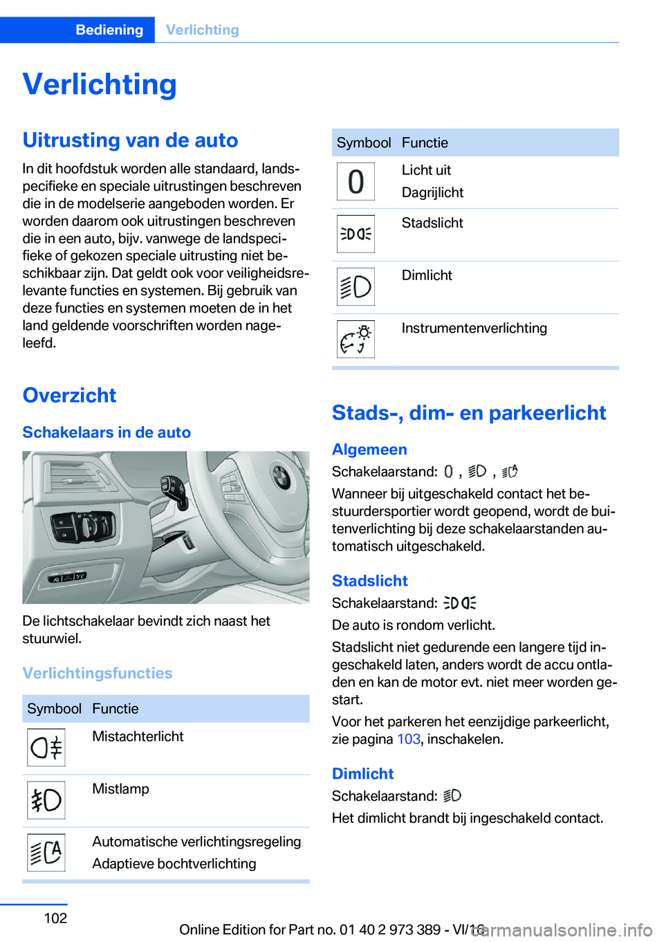 BMW 4 SERIES COUPE 2017  Instructieboekjes (in Dutch) �V�e�r�l�i�c�h�t�i�n�g�U�i�t�r�u�s�t�i�n�g��v�a�n��d�e��a�u�t�o�I�n� �d�i�t� �h�o�o�f�d�s�t�u�k� �w�o�r�d�e�n� �a�l�l�e� �s�t�a�n�d�a�a�r�d�,� �l�a�n�d�sj
�p�e�c�i�f�i�e�k�e� �e�n� �s�p�e�c�i�a�l�