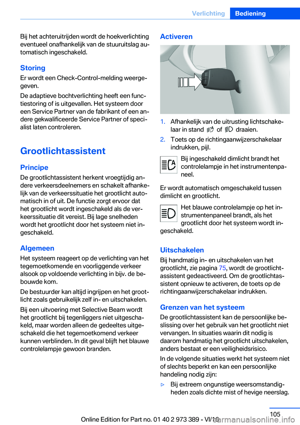 BMW 4 SERIES COUPE 2017  Instructieboekjes (in Dutch) �B�i�j� �h�e�t� �a�c�h�t�e�r�u�i�t�r�i�j�d�e�n� �w�o�r�d�t� �d�e� �h�o�e�k�v�e�r�l�i�c�h�t�i�n�g
�e�v�e�n�t�u�e�e�l� �o�n�a�f�h�a�n�k�e�l�i�j�k� �v�a�n� �d�e� �s�t�u�u�r�u�i�t�s�l�a�g� �a�uj �t�o�m�a