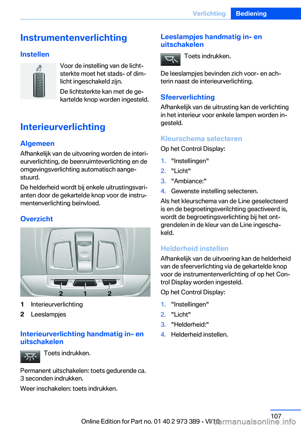 BMW 4 SERIES COUPE 2017  Instructieboekjes (in Dutch) �I�n�s�t�r�u�m�e�n�t�e�n�v�e�r�l�i�c�h�t�i�n�g�I�n�s�t�e�l�l�e�n �V�o�o�r� �d�e� �i�n�s�t�e�l�l�i�n�g� �v�a�n� �d�e� �l�i�c�h�tj
�s�t�e�r�k�t�e� �m�o�e�t� �h�e�t� �s�t�a�d�s�-� �o�f� �d�i�mj
�l�i�c�