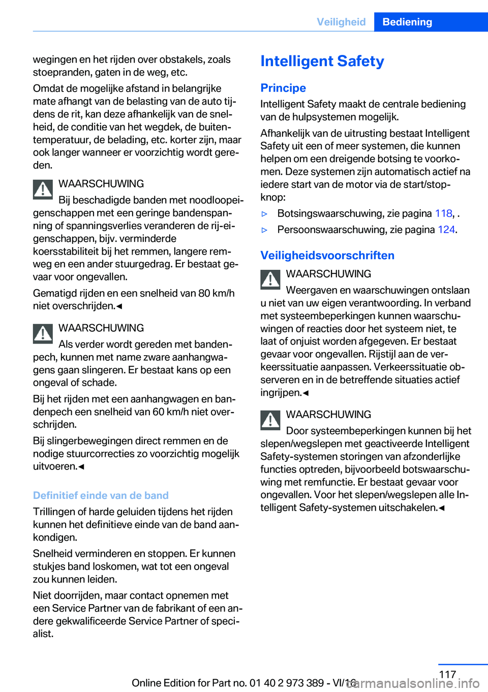 BMW 4 SERIES COUPE 2017  Instructieboekjes (in Dutch) �w�e�g�i�n�g�e�n� �e�n� �h�e�t� �r�i�j�d�e�n� �o�v�e�r� �o�b�s�t�a�k�e�l�s�,� �z�o�a�l�s
�s�t�o�e�p�r�a�n�d�e�n�,� �g�a�t�e�n� �i�n� �d�e� �w�e�g�,� �e�t�c�.
�O�m�d�a�t� �d�e� �m�o�g�e�l�i�j�k�e� �a�f