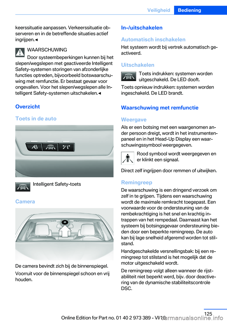 BMW 4 SERIES COUPE 2017  Instructieboekjes (in Dutch) �k�e�e�r�s�s�i�t�u�a�t�i�e� �a�a�n�p�a�s�s�e�n�.� �V�e�r�k�e�e�r�s�s�i�t�u�a�t�i�e� �o�bj�s�e�r�v�e�r�e�n� �e�n� �i�n� �d�e� �b�e�t�r�e�f�f�e�n�d�e� �s�i�t�u�a�t�i�e�s� �a�c�t�i�e�f�i�n�g�r�i�j�p�e�n