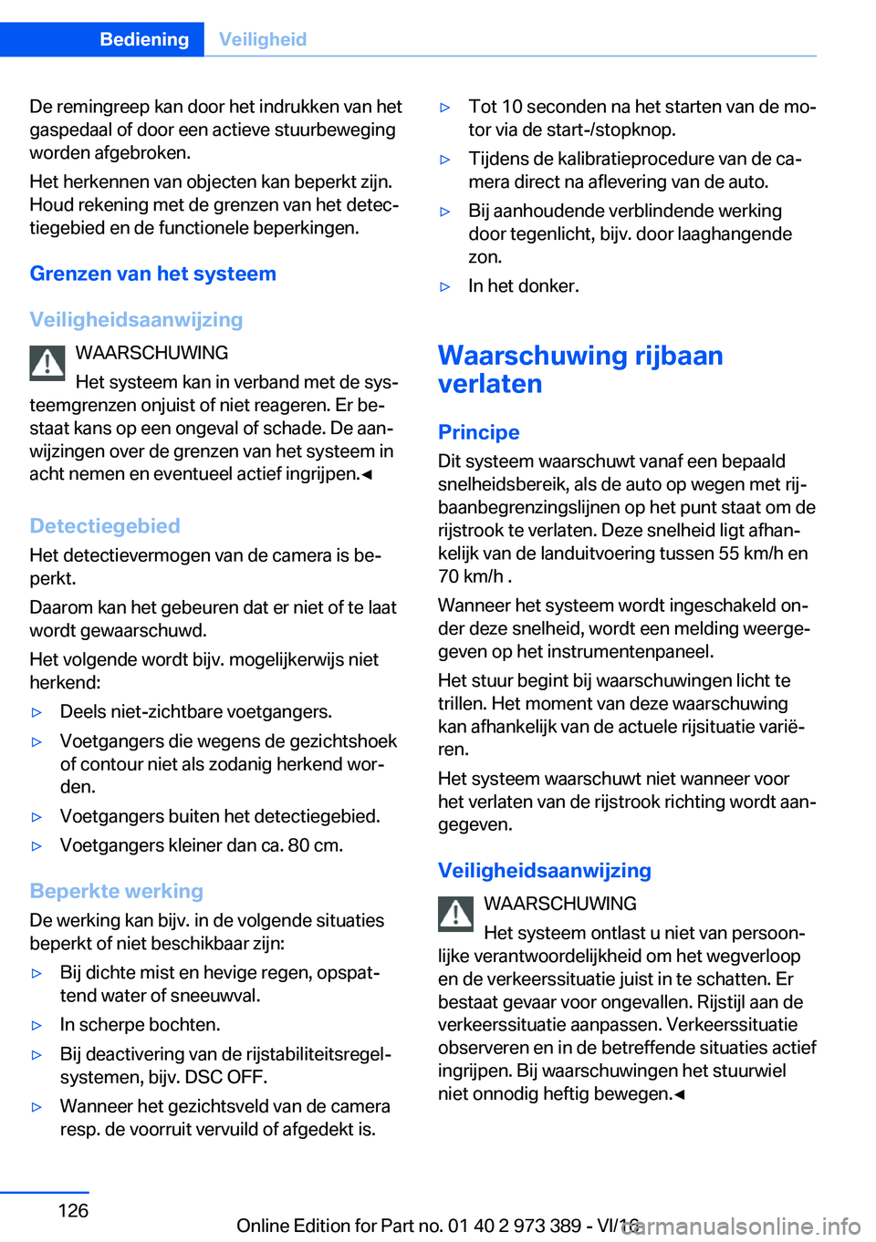 BMW 4 SERIES COUPE 2017  Instructieboekjes (in Dutch) �D�e� �r�e�m�i�n�g�r�e�e�p� �k�a�n� �d�o�o�r� �h�e�t� �i�n�d�r�u�k�k�e�n� �v�a�n� �h�e�t
�g�a�s�p�e�d�a�a�l� �o�f� �d�o�o�r� �e�e�n� �a�c�t�i�e�v�e� �s�t�u�u�r�b�e�w�e�g�i�n�g
�w�o�r�d�e�n� �a�f�g�e�b