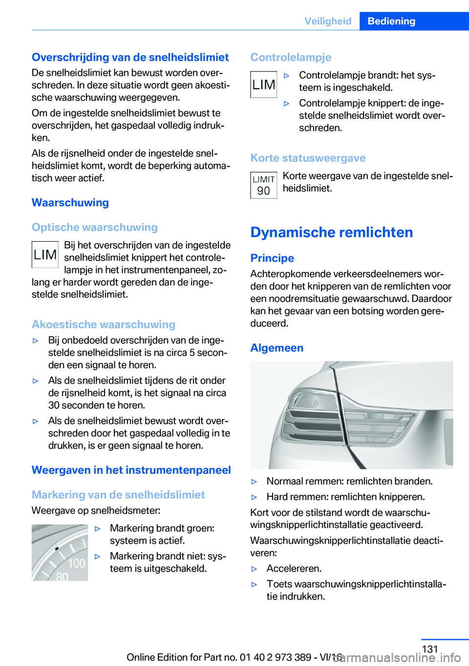 BMW 4 SERIES COUPE 2017  Instructieboekjes (in Dutch) �O�v�e�r�s�c�h�r�i�j�d�i�n�g��v�a�n��d�e��s�n�e�l�h�e�i�d�s�l�i�m�i�e�t
�D�e� �s�n�e�l�h�e�i�d�s�l�i�m�i�e�t� �k�a�n� �b�e�w�u�s�t� �w�o�r�d�e�n� �o�v�e�rj �s�c�h�r�e�d�e�n�.� �I�n� �d�e�z�e� �s�i