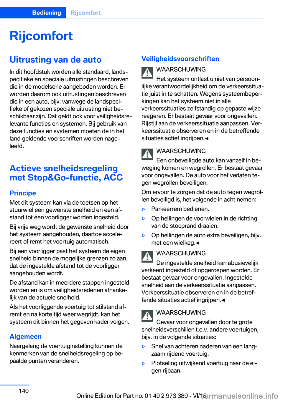BMW 4 SERIES COUPE 2017  Instructieboekjes (in Dutch) �R�i�j�c�o�m�f�o�r�t�U�i�t�r�u�s�t�i�n�g��v�a�n��d�e��a�u�t�o
�I�n� �d�i�t� �h�o�o�f�d�s�t�u�k� �w�o�r�d�e�n� �a�l�l�e� �s�t�a�n�d�a�a�r�d�,� �l�a�n�d�sj
�p�e�c�i�f�i�e�k�e� �e�n� �s�p�e�c�i�a�l�e