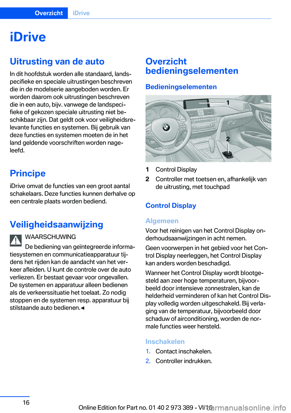 BMW 4 SERIES COUPE 2017  Instructieboekjes (in Dutch) �i�D�r�i�v�e�U�i�t�r�u�s�t�i�n�g��v�a�n��d�e��a�u�t�o
�I�n� �d�i�t� �h�o�o�f�d�s�t�u�k� �w�o�r�d�e�n� �a�l�l�e� �s�t�a�n�d�a�a�r�d�,� �l�a�n�d�sj
�p�e�c�i�f�i�e�k�e� �e�n� �s�p�e�c�i�a�l�e� �u�i�t