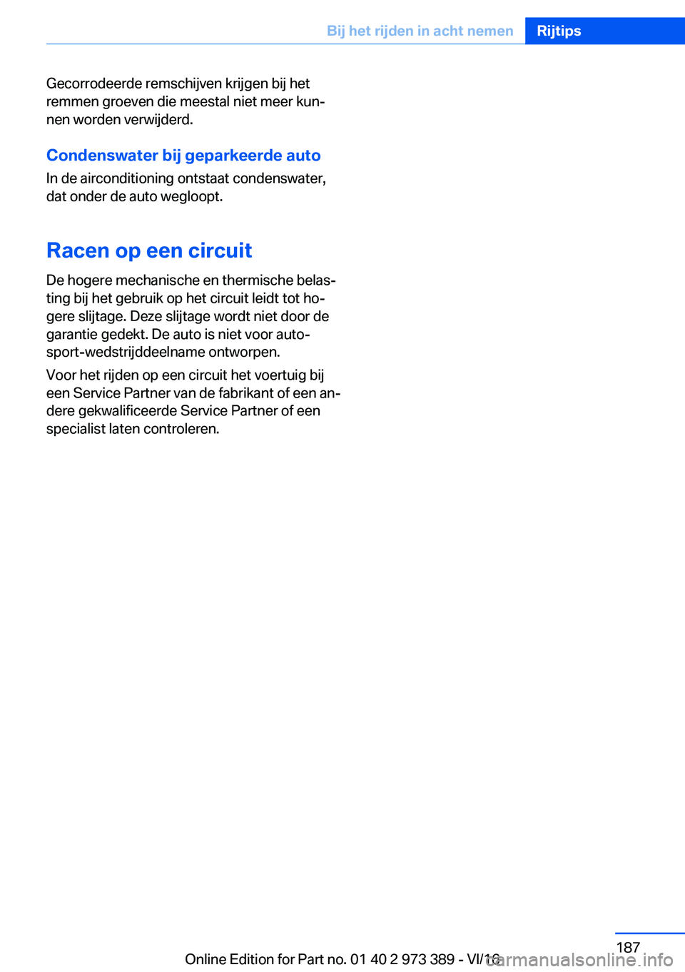 BMW 4 SERIES COUPE 2017  Instructieboekjes (in Dutch) �G�e�c�o�r�r�o�d�e�e�r�d�e� �r�e�m�s�c�h�i�j�v�e�n� �k�r�i�j�g�e�n� �b�i�j� �h�e�t
�r�e�m�m�e�n� �g�r�o�e�v�e�n� �d�i�e� �m�e�e�s�t�a�l� �n�i�e�t� �m�e�e�r� �k�u�nj
�n�e�n� �w�o�r�d�e�n� �v�e�r�w�i�j