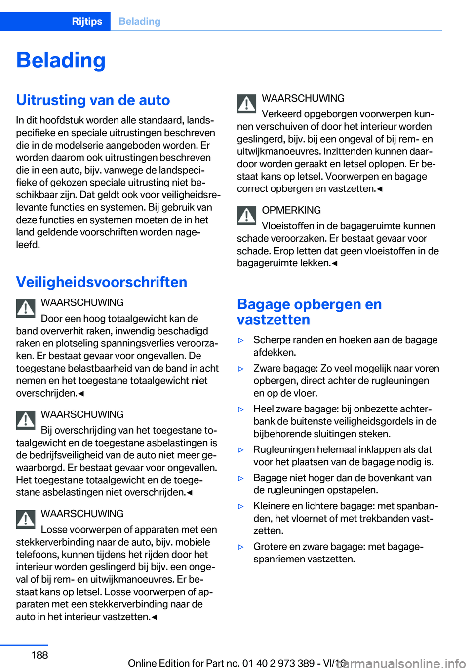 BMW 4 SERIES COUPE 2017  Instructieboekjes (in Dutch) �B�e�l�a�d�i�n�g�U�i�t�r�u�s�t�i�n�g��v�a�n��d�e��a�u�t�o
�I�n� �d�i�t� �h�o�o�f�d�s�t�u�k� �w�o�r�d�e�n� �a�l�l�e� �s�t�a�n�d�a�a�r�d�,� �l�a�n�d�sj
�p�e�c�i�f�i�e�k�e� �e�n� �s�p�e�c�i�a�l�e� �u