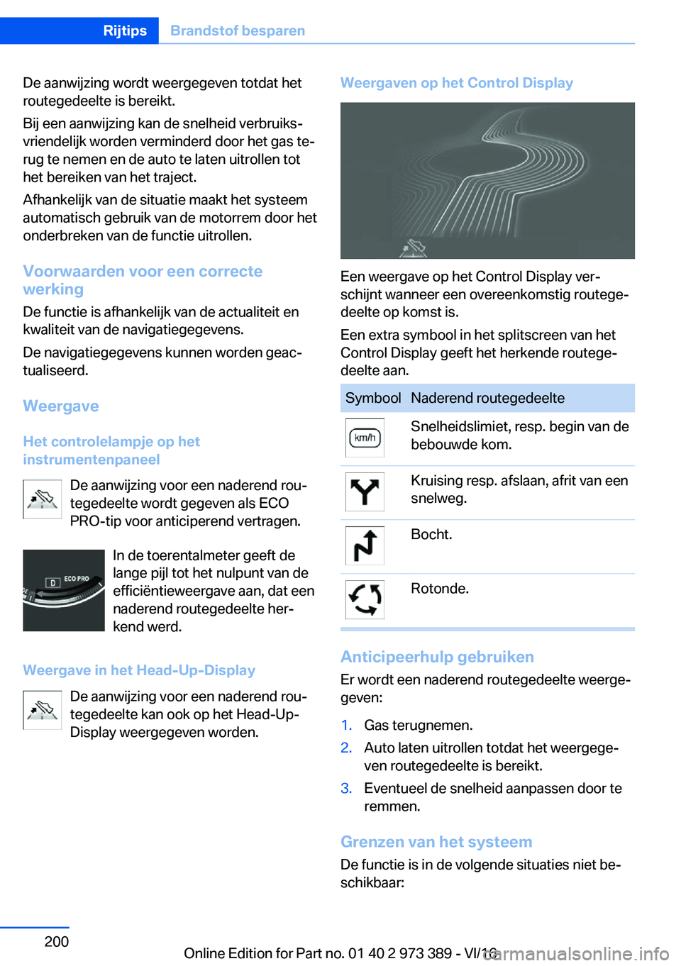 BMW 4 SERIES COUPE 2017  Instructieboekjes (in Dutch) �D�e� �a�a�n�w�i�j�z�i�n�g� �w�o�r�d�t� �w�e�e�r�g�e�g�e�v�e�n� �t�o�t�d�a�t� �h�e�t
�r�o�u�t�e�g�e�d�e�e�l�t�e� �i�s� �b�e�r�e�i�k�t�.
�B�i�j� �e�e�n� �a�a�n�w�i�j�z�i�n�g� �k�a�n� �d�e� �s�n�e�l�h�e