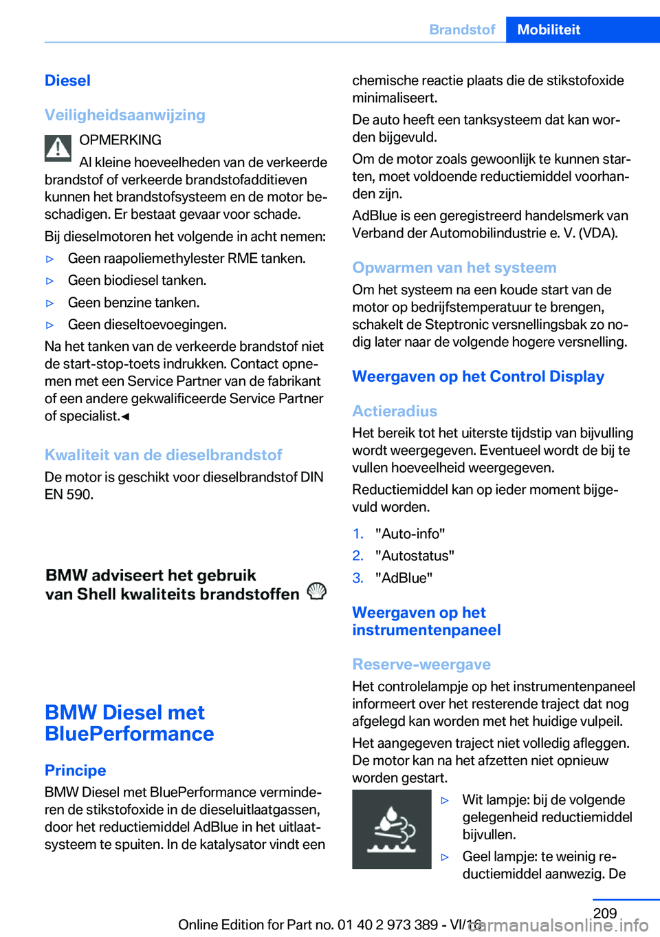 BMW 4 SERIES COUPE 2017  Instructieboekjes (in Dutch) �D�i�e�s�e�l
�V�e�i�l�i�g�h�e�i�d�s�a�a�n�w�i�j�z�i�n�g �O�P�M�E�R�K�I�N�G
�A�l� �k�l�e�i�n�e� �h�o�e�v�e�e�l�h�e�d�e�n� �v�a�n� �d�e� �v�e�r�k�e�e�r�d�e
�b�r�a�n�d�s�t�o�f� �o�f� �v�e�r�k�e�e�r�d�e� 