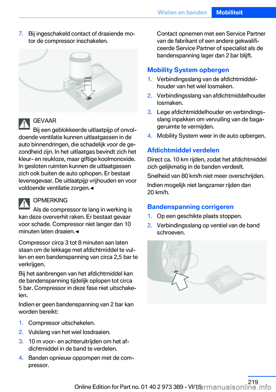 BMW 4 SERIES COUPE 2017  Instructieboekjes (in Dutch) �7�.�B�i�j� �i�n�g�e�s�c�h�a�k�e�l�d� �c�o�n�t�a�c�t� �o�f� �d�r�a�a�i�e�n�d�e� �m�oj�t�o�r� �d�e� �c�o�m�p�r�e�s�s�o�r� �i�n�s�c�h�a�k�e�l�e�n�.
�G�E�V�A�A�R
�B�i�j� �e�e�n� �g�e�b�l�o�k�k�e�e�r�d�e