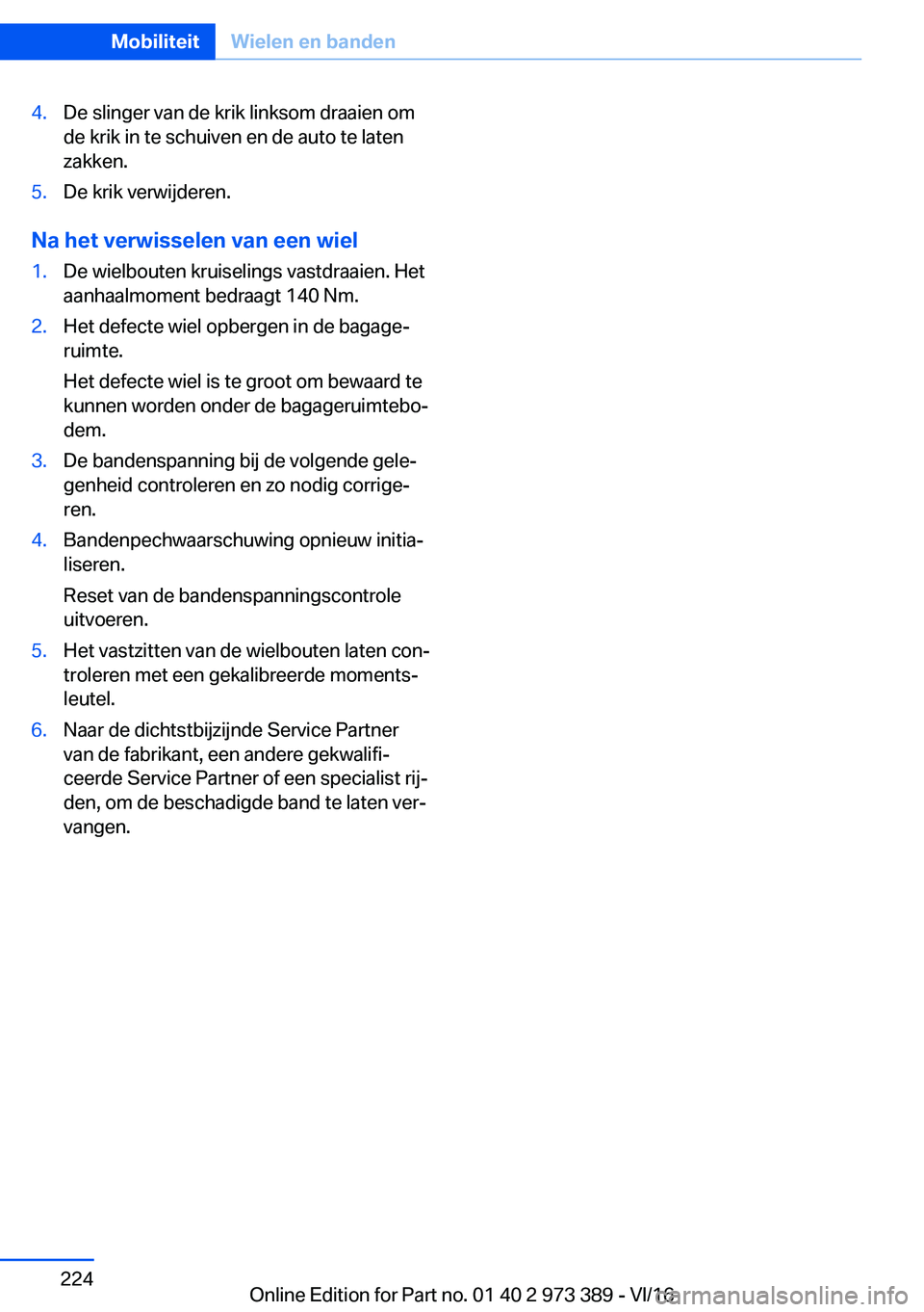 BMW 4 SERIES COUPE 2017  Instructieboekjes (in Dutch) �4�.�D�e� �s�l�i�n�g�e�r� �v�a�n� �d�e� �k�r�i�k� �l�i�n�k�s�o�m� �d�r�a�a�i�e�n� �o�m
�d�e� �k�r�i�k� �i�n� �t�e� �s�c�h�u�i�v�e�n� �e�n� �d�e� �a�u�t�o� �t�e� �l�a�t�e�n �z�a�k�k�e�n�.�5�.�D�e� �k�r