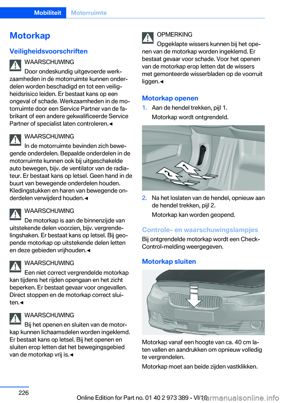 BMW 4 SERIES COUPE 2017  Instructieboekjes (in Dutch) �M�o�t�o�r�k�a�p�V�e�i�l�i�g�h�e�i�d�s�v�o�o�r�s�c�h�r�i�f�t�e�n �W�A�A�R�S�C�H�U�W�I�N�G
�D�o�o�r� �o�n�d�e�s�k�u�n�d�i�g� �u�i�t�g�e�v�o�e�r�d�e� �w�e�r�kj
�z�a�a�m�h�e�d�e�n� �i�n� �d�e� �m�o�t�o�