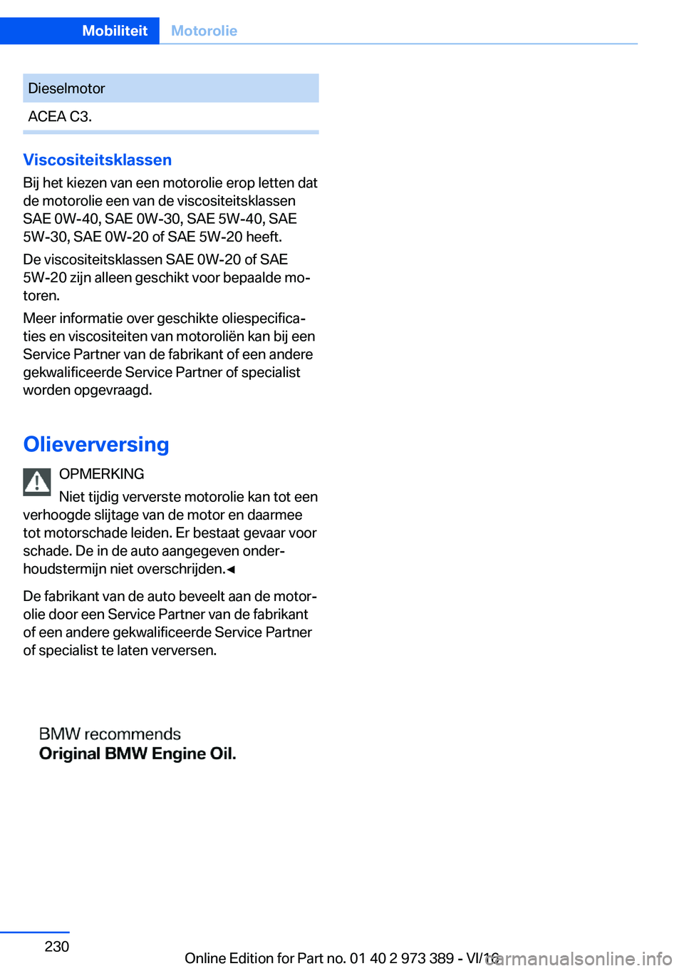 BMW 4 SERIES COUPE 2017  Instructieboekjes (in Dutch) �D�i�e�s�e�l�m�o�t�o�r�A�C�E�A� �C�3�.
�V�i�s�c�o�s�i�t�e�i�t�s�k�l�a�s�s�e�n�B�i�j� �h�e�t� �k�i�e�z�e�n� �v�a�n� �e�e�n� �m�o�t�o�r�o�l�i�e� �e�r�o�p� �l�e�t�t�e�n� �d�a�t
�d�e� �m�o�t�o�r�o�l�i�e� 