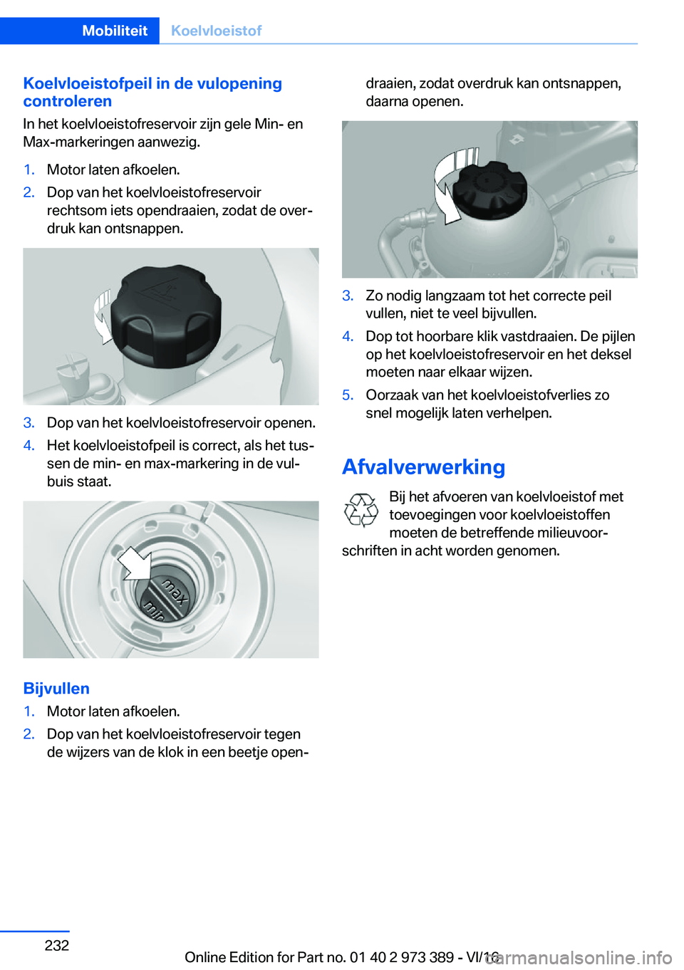 BMW 4 SERIES COUPE 2017  Instructieboekjes (in Dutch) �K�o�e�l�v�l�o�e�i�s�t�o�f�p�e�i�l��i�n��d�e��v�u�l�o�p�e�n�i�n�g
�c�o�n�t�r�o�l�e�r�e�n
�I�n� �h�e�t� �k�o�e�l�v�l�o�e�i�s�t�o�f�r�e�s�e�r�v�o�i�r� �z�i�j�n� �g�e�l�e� �M�i�n�-� �e�n�M�a�x�-�m�a�r