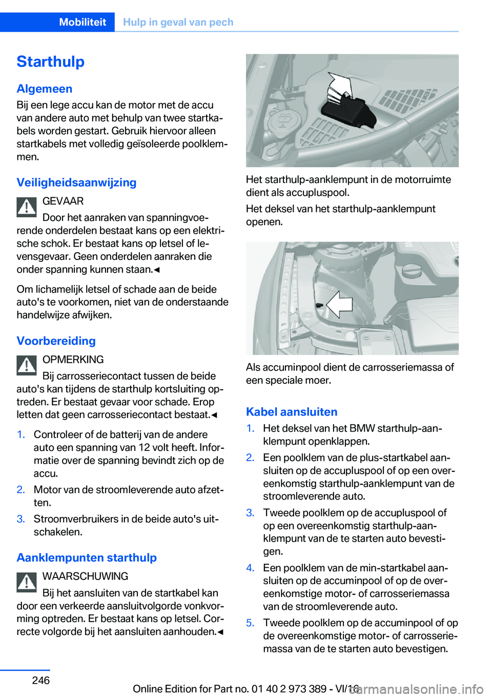 BMW 4 SERIES COUPE 2017  Instructieboekjes (in Dutch) �S�t�a�r�t�h�u�l�p�A�l�g�e�m�e�e�n
�B�i�j� �e�e�n� �l�e�g�e� �a�c�c�u� �k�a�n� �d�e� �m�o�t�o�r� �m�e�t� �d�e� �a�c�c�u �v�a�n� �a�n�d�e�r�e� �a�u�t�o� �m�e�t� �b�e�h�u�l�p� �v�a�n� �t�w�e�e� �s�t�a�r