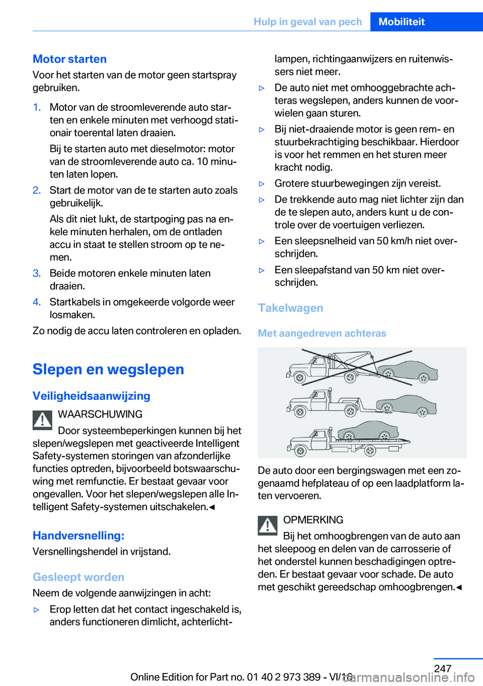 BMW 4 SERIES COUPE 2017  Instructieboekjes (in Dutch) �M�o�t�o�r��s�t�a�r�t�e�n
�V�o�o�r� �h�e�t� �s�t�a�r�t�e�n� �v�a�n� �d�e� �m�o�t�o�r� �g�e�e�n� �s�t�a�r�t�s�p�r�a�y
�g�e�b�r�u�i�k�e�n�.�1�.�M�o�t�o�r� �v�a�n� �d�e� �s�t�r�o�o�m�l�e�v�e�r�e�n�d�e� 