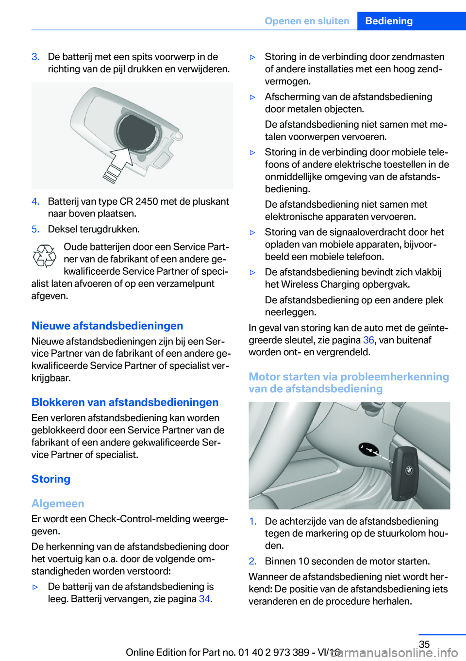 BMW 4 SERIES COUPE 2017  Instructieboekjes (in Dutch) �3�.�D�e� �b�a�t�t�e�r�i�j� �m�e�t� �e�e�n� �s�p�i�t�s� �v�o�o�r�w�e�r�p� �i�n� �d�e
�r�i�c�h�t�i�n�g� �v�a�n� �d�e� �p�i�j�l� �d�r�u�k�k�e�n� �e�n� �v�e�r�w�i�j�d�e�r�e�n�.�4�.�B�a�t�t�e�r�i�j� �v�a�