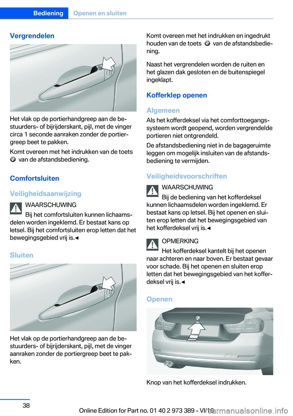 BMW 4 SERIES COUPE 2017  Instructieboekjes (in Dutch) �V�e�r�g�r�e�n�d�e�l�e�n
�H�e�t� �v�l�a�k� �o�p� �d�e� �p�o�r�t�i�e�r�h�a�n�d�g�r�e�e�p� �a�a�n� �d�e� �b�ej�s�t�u�u�r�d�e�r�s�-� �o�f� �b�i�j�r�i�j�d�e�r�s�k�a�n�t�,� �p�i�j�l�,� �m�e�t� �d�e� �v�i�