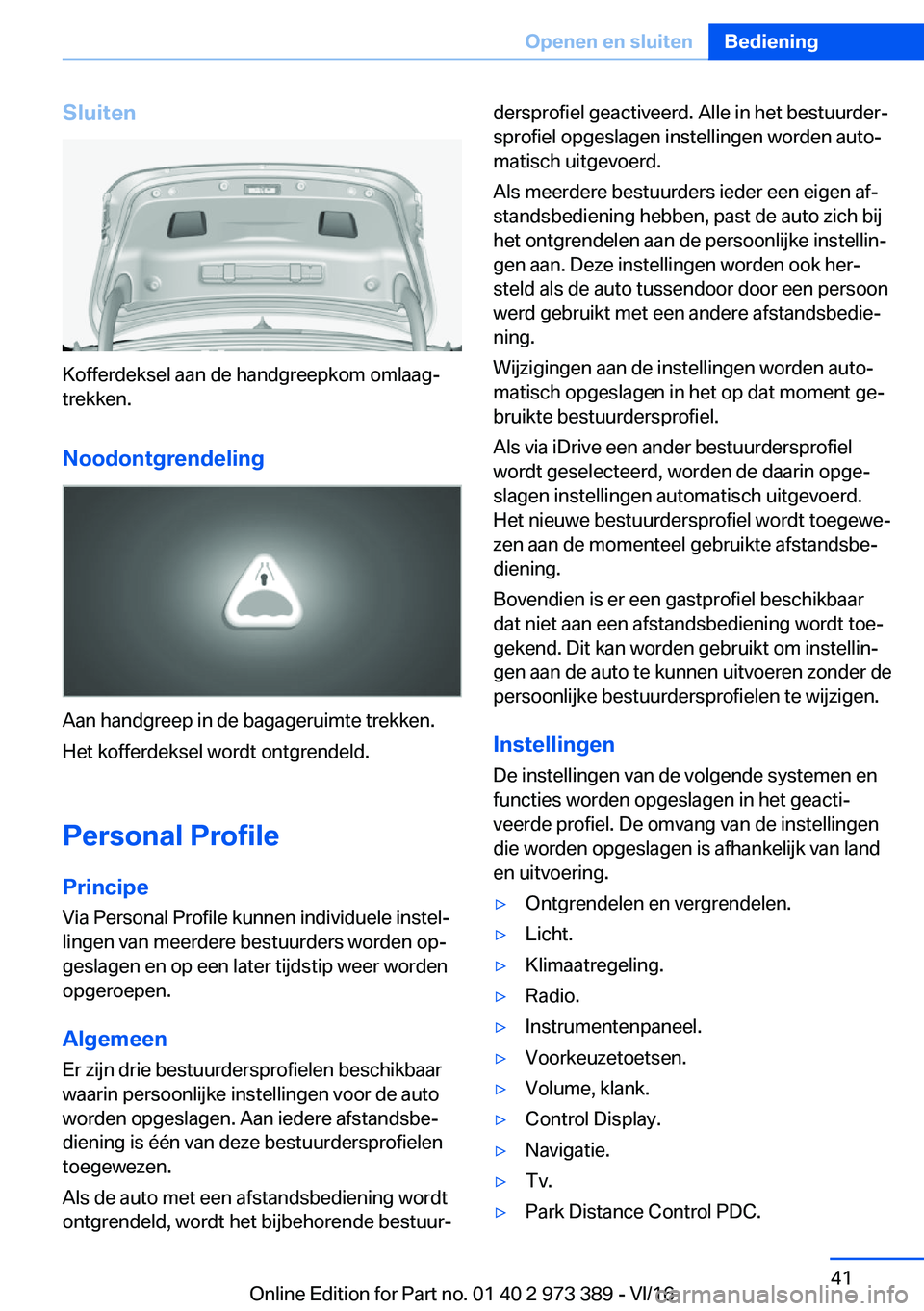 BMW 4 SERIES COUPE 2017  Instructieboekjes (in Dutch) �S�l�u�i�t�e�n
�K�o�f�f�e�r�d�e�k�s�e�l� �a�a�n� �d�e� �h�a�n�d�g�r�e�e�p�k�o�m� �o�m�l�a�a�gj�t�r�e�k�k�e�n�.
�N�o�o�d�o�n�t�g�r�e�n�d�e�l�i�n�g
�A�a�n� �h�a�n�d�g�r�e�e�p� �i�n� �d�e� �b�a�g�a�g�e�
