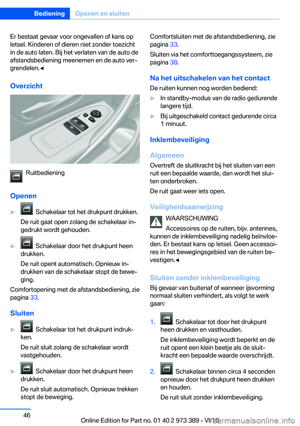 BMW 4 SERIES COUPE 2017  Instructieboekjes (in Dutch) �E�r� �b�e�s�t�a�a�t� �g�e�v�a�a�r� �v�o�o�r� �o�n�g�e�v�a�l�l�e�n� �o�f� �k�a�n�s� �o�p�l�e�t�s�e�l�.� �K�i�n�d�e�r�e�n� �o�f� �d�i�e�r�e�n� �n�i�e�t� �z�o�n�d�e�r� �t�o�e�z�i�c�h�t
�i�n� �d�e� �a�u�
