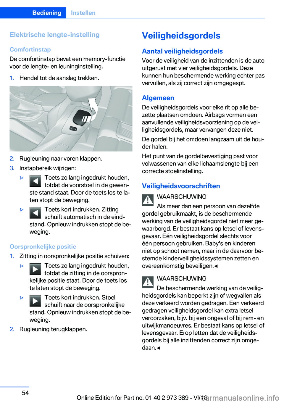 BMW 4 SERIES COUPE 2017  Instructieboekjes (in Dutch) �E�l�e�k�t�r�i�s�c�h�e��l�e�n�g�t�e�-�i�n�s�t�e�l�l�i�n�g
�C�o�m�f�o�r�t�i�n�s�t�a�p
�D�e� �c�o�m�f�o�r�t�i�n�s�t�a�p� �b�e�v�a�t� �e�e�n� �m�e�m�o�r�y�-�f�u�n�c�t�i�e
�v�o�o�r� �d�e� �l�e�n�g�t�e�-�